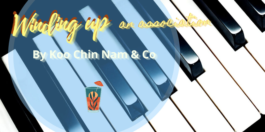 Winding Up an Association in Malaysia Winding Up An Association Kcn Co Article